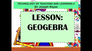 GEOGEBRA  TECHNOLOGY OF TEACHING AND LEARNING 2  TAGLISH [upl. by Felicie392]