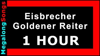 Eisbrecher  Goldener Reiter 🔴 1 HOUR ✔️ [upl. by Romo]