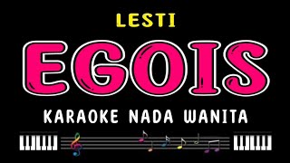 EGOIS  Karaoke Nada Wanita  LESTI [upl. by Sherry]