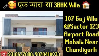 🥰 EyeCatching 3BHK 107Gaj Villa For Sale Sector 123 Adjoining Airport Road Near Chandigarh ❤️👌 [upl. by Barcroft996]