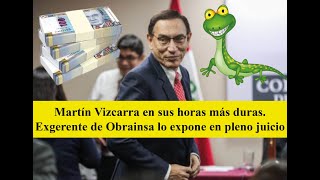 Martin Vizcarra es expuesto por exgerente de Obrainsa [upl. by Wernda]