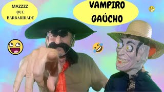 VAMPIRO GAÚCHO Gaúcho Vivencio tchê piadascomédiahumoralegriarir [upl. by Ansilme657]