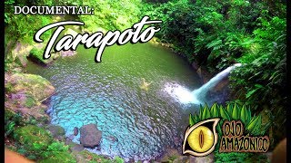 TARAPOTO  San Martín  Ojo Amazónico DOCUMENTAL [upl. by Watkin]