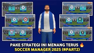 Cobain Strategi Ini Pasti Menang Terus 🔥  Soccer Manager 2025  Part2 [upl. by Eitsim]