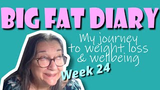 Big Fat Diary  My journey to weight loss and wellbeing  Week 24 [upl. by Sybil]