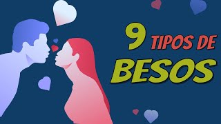 9 tipos de BESOS y lo que realmente significan [upl. by Lukasz]