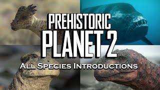 Prehistoric Planet 2  Every Species Introduction [upl. by Eikcuhc]