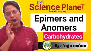 Epimers and Anomers Carbohydrates By Anju maam scienceplanetbiology [upl. by Ajnek475]