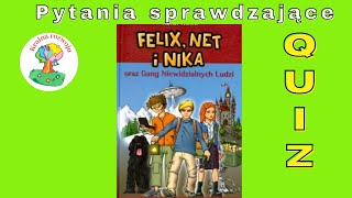 Felix Net i Nika oraz Gang Niewidzialnych Ludzi  Quiz  pytania sprawdzające [upl. by Ahseat]