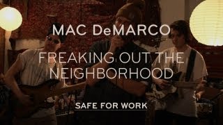 Mac DeMarco Performs quotFreaking Out the Neighborhoodquot [upl. by Kirch]