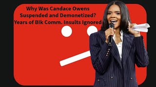 Why Was Candace Owens Suspended and Demonetized Years of BIk Comm Insults Ignored [upl. by Atem]