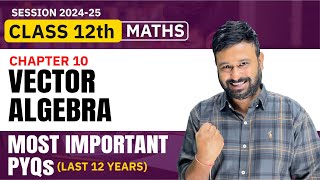 Class 12 Maths  Ch 10 Vector Algebra Most Important PYQs  Last 12 Years  VidyaWise [upl. by Deb]