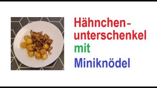 Hähnchenunterschenkel mit Miniknödel [upl. by Josephina]