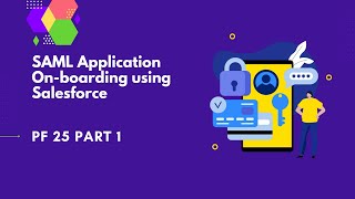 SAML Application onboarding using Salesforce  PingFederate Complete course  PF 25 part1 [upl. by Yelrehs640]