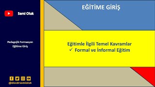 EG 3 EĞİTİME GİRİŞTEMEL KAVRAMLARFORMAL VE İNFORMAL EĞİTİM [upl. by Mitzie]