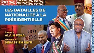 La chronique  Les batailles de nationalité à la présidentielle [upl. by Aibara]