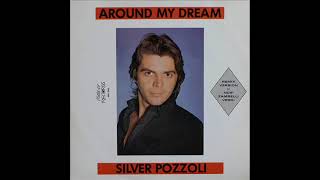 SILVER POZZOLI Around my dream remix 1985 [upl. by Clovis]