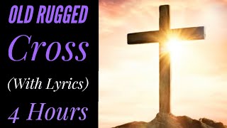 The Old Rugged Cross with Lyrics 4 Hour Loop [upl. by Rma]