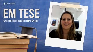 EM TESE  Ep 12  Cristiane de Souza Ferreira Grigoli [upl. by Nnylyrehc]