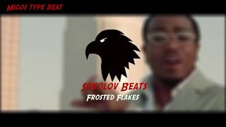 FREE Migos Frosted Flakes Type Beat  Trap Hip hop Instrumental Prod SokolovBeats [upl. by Rasaec614]