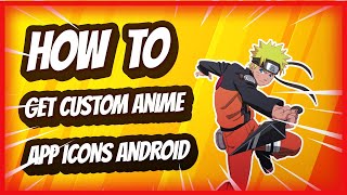 ✅How To Get Custom Anime App Icons AndroidIphone Free Icons2022 [upl. by Ennadroj]