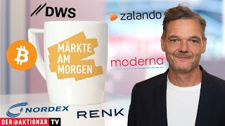 Märkte am Morgen Bitcoin Gold Moderna DWS Group Rheinmetall Renk Zalando Bayer Nordex [upl. by Adao442]