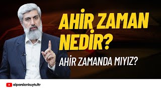 Ahir Zaman Nedir Ahir Zamanda mıyız  Alparslan Kuytul Hocaefendi [upl. by Aninad]