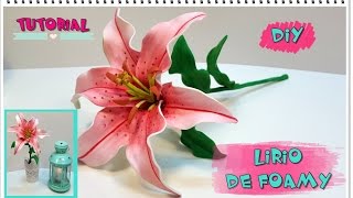 TUTORIAL LIRIO O LILIUM DE FOAMY [upl. by Islaen]