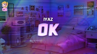 Iyaz  Ok  Lyrics [upl. by Isidora652]