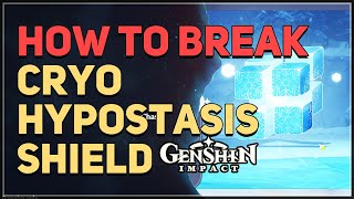 How to Break Cryo Hypostasis Shield Genshin Impact [upl. by Melia706]