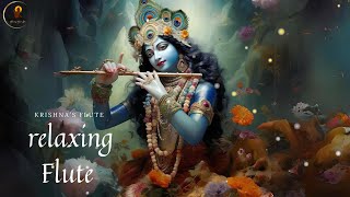 Krishnas Flute  Deep Relaxing Music  Relaxing Music For Meditation and Yoga [upl. by Eninaj662]