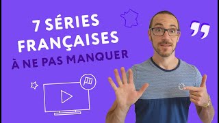 7 séries françaises à regarder pour améliorer ton français [upl. by Ainniz]