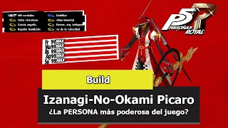 Persona 5 Royal  Build  👹 Guía para sacar el mayor provecho a IzanagiNoOkami Picaro 👹 [upl. by Fariss351]