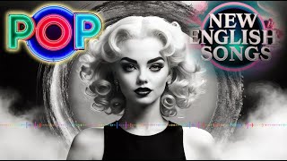 POP Music Playlist New English Songs with Lyrics  Unspoken Words [upl. by Garry27]