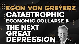 Egon von Greyerz Catastrophic Economic Collapse amp The Next Great Depression Looming [upl. by Eelana]