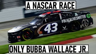 A NASCAR Race but its ONLY Bubba Wallace Jr [upl. by Sateia511]