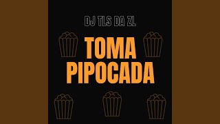 Toma Pipocada [upl. by Zaragoza]