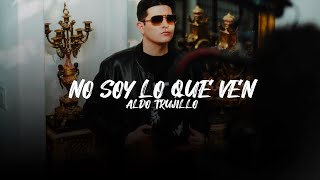 No Soy Lo Que Ven  Aldo Trujillo Video Lyric [upl. by Doelling82]