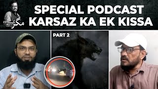 KARSAZ KA EK KISSAH  PODCAST  PART 2  magarkaise horrorstories sohaillatif [upl. by Nimajaneb]