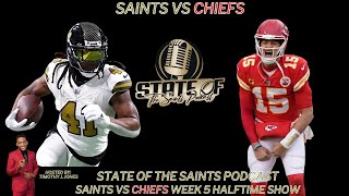 Saints vs Chiefs Week 5 Halftime Show  The State of the Saints Podcast [upl. by Ferrigno738]