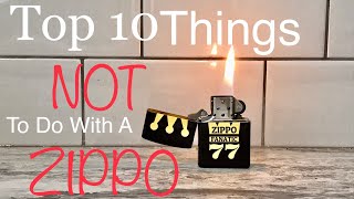 Top 10 Things NOT To Do With A Zippo [upl. by Thagard]