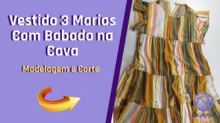 Como fazer Vestido 3 Marias com Babado na Cava MODELAGEMCORTE  Parte 1 [upl. by Ecirtnas]