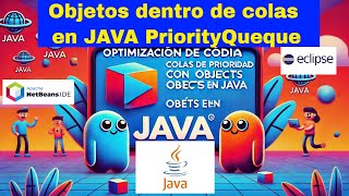 Colas de Prioridad con Objetos en Java Optimización de Código  Aprende PriorityQueue [upl. by Asilla]