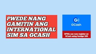 Pwede Nang Gamitin Ang International SIM Sa Gcash Paano Mag Register Sa Gcash Pag Nasa Abroad [upl. by Cazzie]