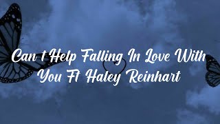 Can’t Help Falling In Love With You Ft Haley Reinhart  1 hour loop [upl. by Lennon775]