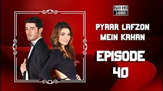 Pyaar Lafzon Mein Kahan  Episode 40 [upl. by Augy]