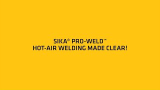 Sika® ProWeld™ HotAir welding made clear [upl. by Chavey]