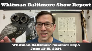 Whitman Baltimore Summer Expo  Coin Show Report  June 1315 2024 [upl. by Fronniah]