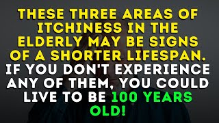 These three areas of itchiness in the elderly may be signs of a shorter lifespan [upl. by Rolf]