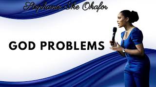 God Problems Stephanie Ike Okafor [upl. by Carmella]